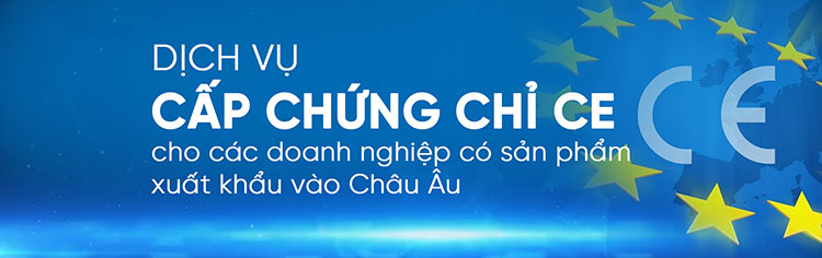 Viện Chất Lượng Việt Nam hỗ trợ cấp giấp chứng nhận CE vào thị trường EU
